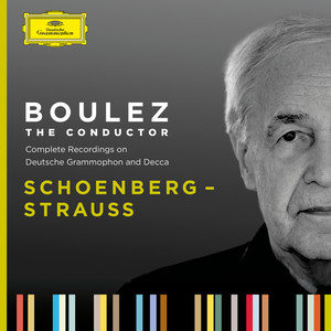 Boulez A-Z: Schoenberg - Strauss