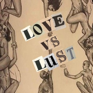 Love vs Lust (Explicit)