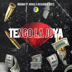 Tengo la Joya (feat. Magma, Johha, Richard & Joeis)