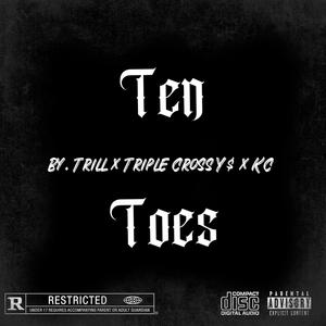 Ten Toes (feat. Trill & KC) (Explicit)
