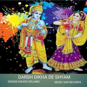Darsh Dikha De Shyam