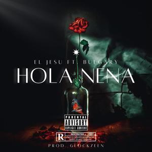 Hola Nena (feat. El Jesu & Bulgary) (Explicit)