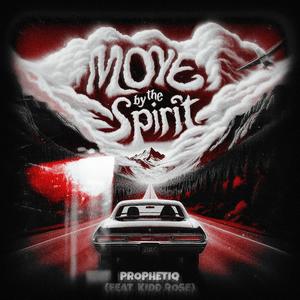 Move By the Spirit (feat. Kidd Rose)