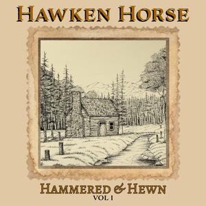 Hammered & Hewn: Volume 1