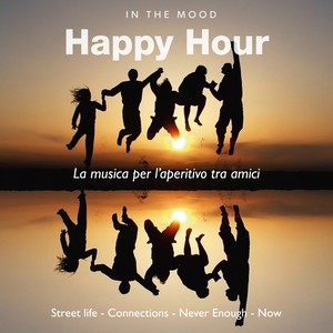 In the Mood: Happy Hour (La musica per l'aperitivo tra amici)