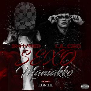 Sexo Maniakko (feat. Lil Ceo) [Explicit]