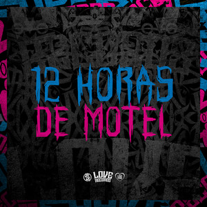 12 Horas de Motel (Explicit)