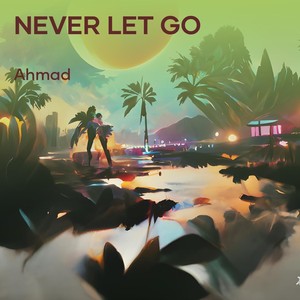 Never Let Go