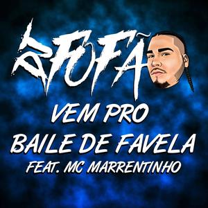 Vem Pro Baile de Favela (feat. Mc Marrentinho) (Explicit)