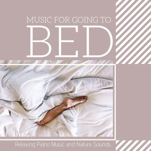 Music for Going to Bed: Relaxing Piano Music and Nature Sounds