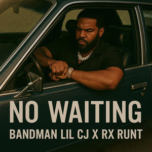 No waiting (feat. Rx Runt) (Explicit)