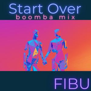 Start Over (Boomba Mix)