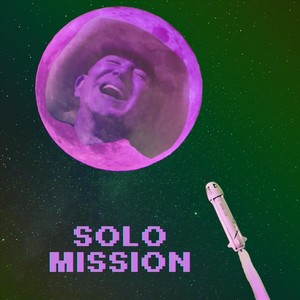 Asshole in Space (Solo Mission) [Explicit]