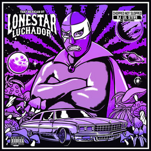 Lonestar Luchador (ChopNotSlop Remix) [Explicit]