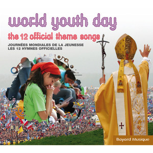 World Youth Day : The 12 Official Theme Songs