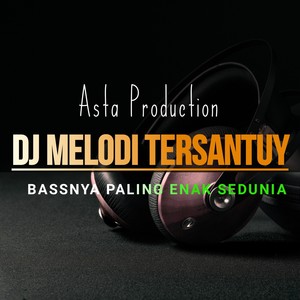 Dj Melodi Tersantuy Bassnya Paling Enak Sedunia