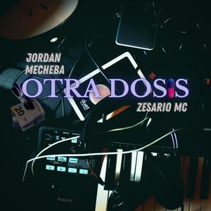 OTRA DOSIS (feat. Zesario Mc) (Explicit)