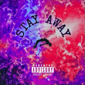 Stay Away (Explicit)