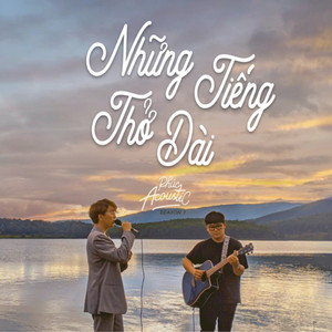 Những Tiếng Thở Dài (Phúc Acoustic 1)