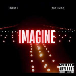 Imagine (feat. Big Indo) (Explicit)