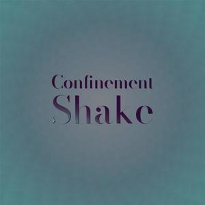 Confinement Shake