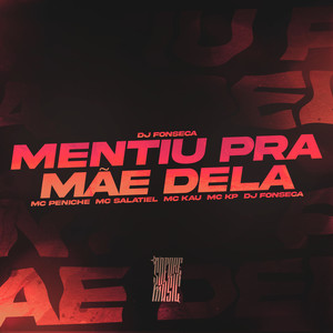 Mentiu Pra Mãe Dela (Explicit)