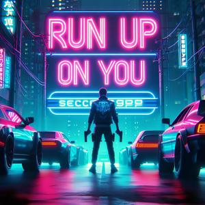 Run Up On You (Explicit)