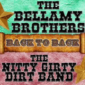 Back To Back: The Bellamy Brothers & The Nitty Gritty Dirt Band