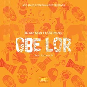 Gbe Lor (feat. OG Swizzy & Toyin D)