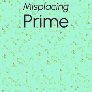 Misplacing Prime