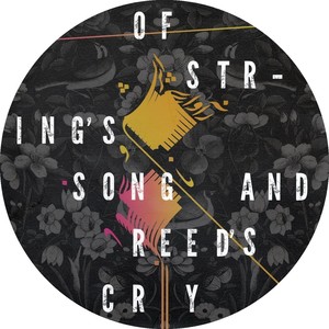 Of String's Song and Reed's Cry