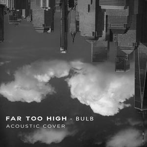 Far Too High (feat. Cheilean Jacob, Hariharan Mohanraj, Harshit Verma & Frijo Francis)