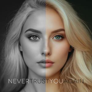 Never Trust You Again (feat. RYANA)