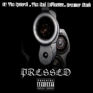 Pressed (feat. The Bad Influence) [Explicit]