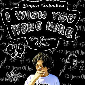 I Wish You Were Here (Blitz Supremo Remix)