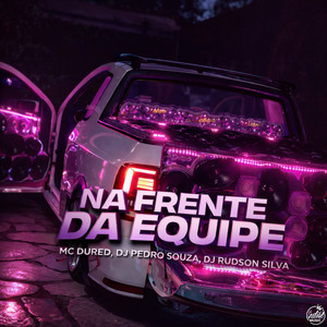 Na Frente da Equipe (Explicit)