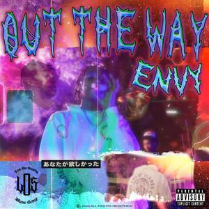 Out The Way (Explicit)