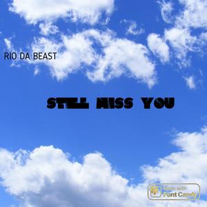 STILL MISS YOU (Explicit)