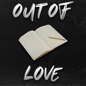 OUT OF LOVE