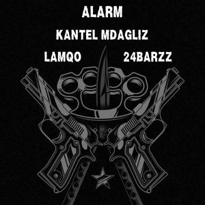 ALARM (feat. KANTEL MDAGLIZ, LAMQO & 24BARZZ)