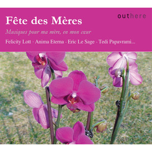 Fête des mères: Musiques pour ma mère, en mon cœur