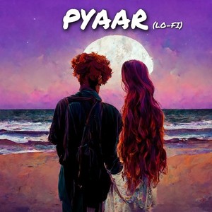 Pyaar (Lo-Fi)