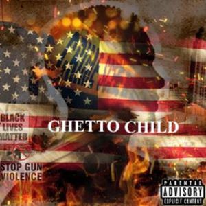 Ghetto Child (Explicit)