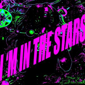 I'M IN THE STARS (Explicit)