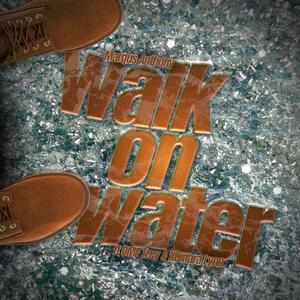 Walk On Water (feat. OMF Trey & Kemara Lynn)