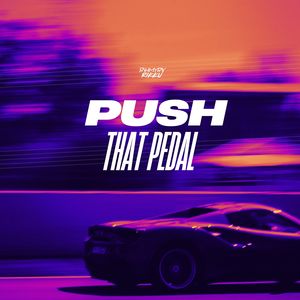 Push That Pedal
