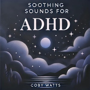 Soothing Sounds for Adhd