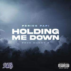 Holding Me Down (Explicit)