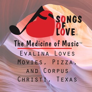 Evalina Loves Movies, Pizza, and Corpus Christi, Texas