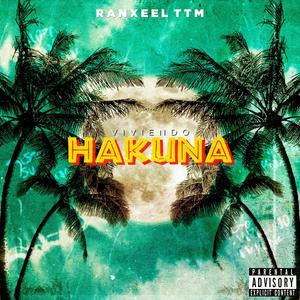 Viviendo Hakuna (Explicit)